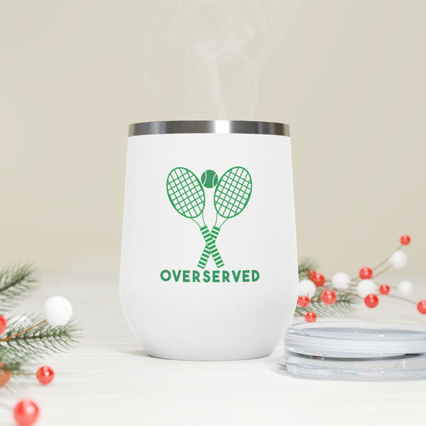 Overserved Cold or Hot Wine, Cocktail Tumbler - perfect for Tennis Players, Captains, Country Club
